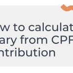 How to Calculate Salary from CPF Contribution: A Singaporean's Guide